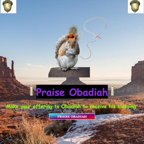 Praise Obadiah Squirrel